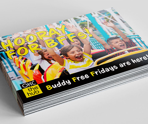 A stack of postcards for OKC The Hub. The image shows kids on a rollercoaster screaming with their hands up. Text overlay says Hooray for BFFs! Buddy Free Fridays are here!